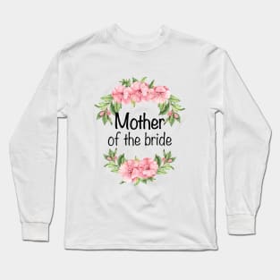 Wedding Gift for Bride Mom Mother of the Bride Long Sleeve T-Shirt